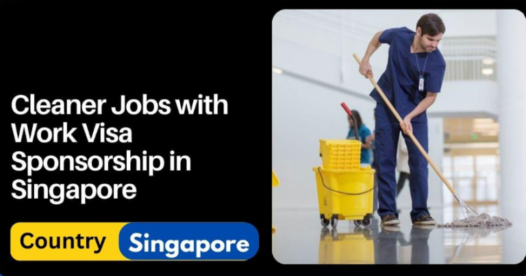 CLEANER JOBS IN SINGAPORE WITH WORK VISA SPONSORSHIP